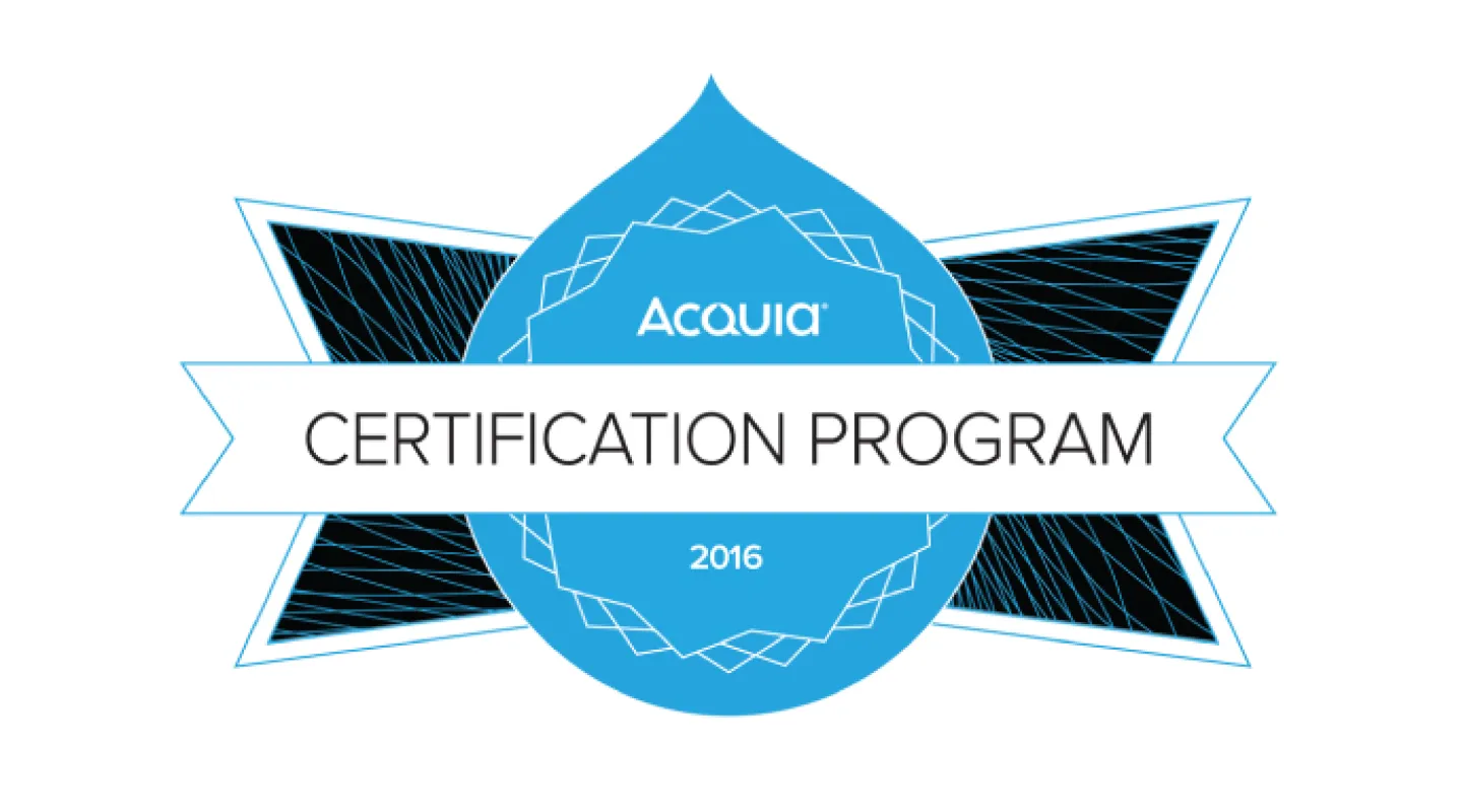 Our Entire Development team is Acquia Certified!